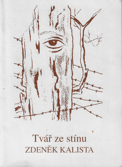 Tvář ze stínu - Zdeněk Kalista : výstava k nedožitým 95. narozeninám básníka avantgardy, historika a vězně svědomí