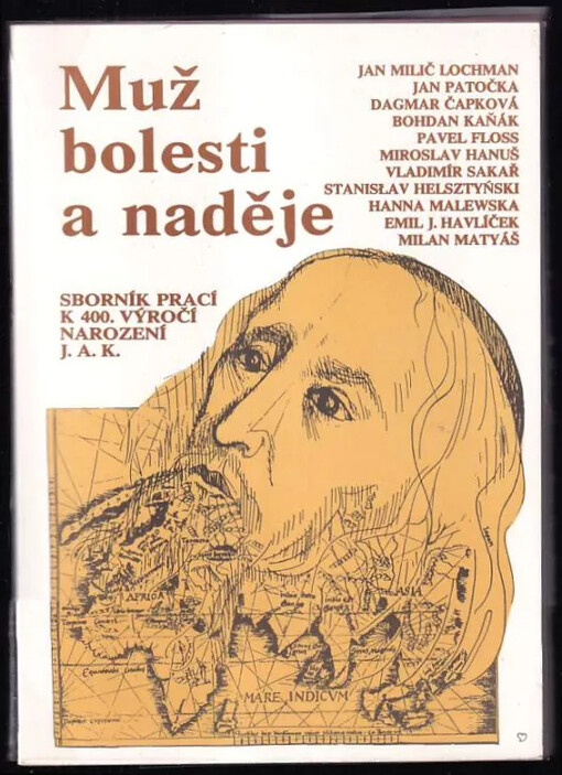 Muž bolesti a naděje : sborník prací k 400. výročí narození Jana Amose Komenského