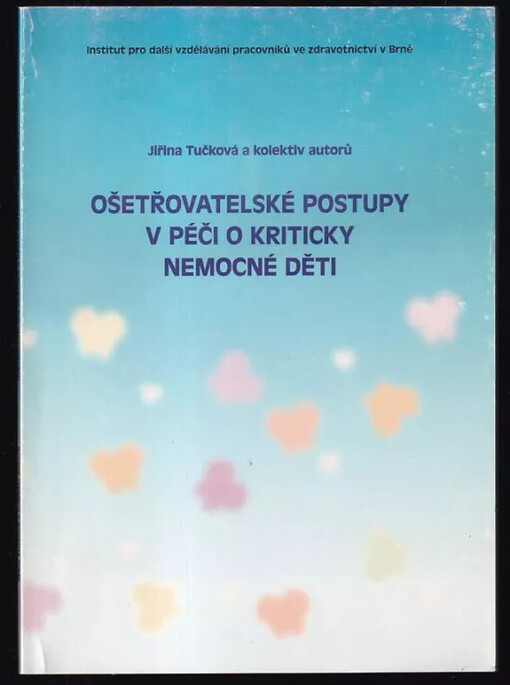 Ošetřovatelské postupy v péči o kriticky nemocné děti