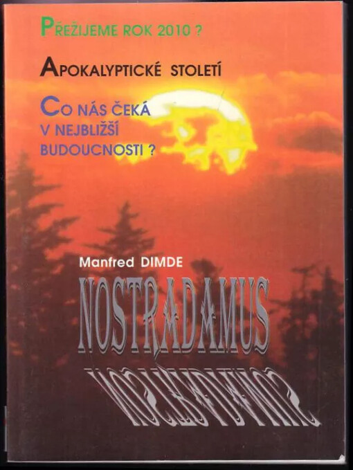 Nostradamus : Apokalyptické desaťročie. Čo nás čaká medzi rokmi 1994 a 2004