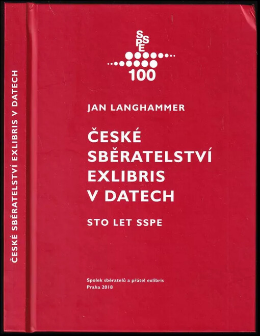České sběratelství exlibris v datech : sto let SSPE