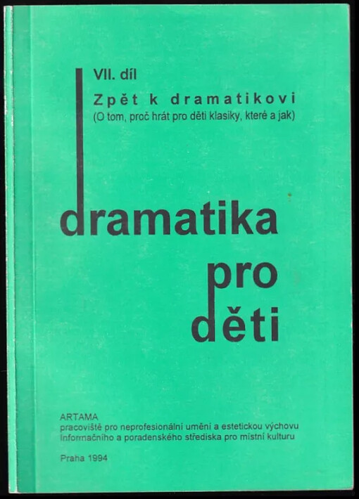 Dramatika pro děti : Zpět k dramatikovi: (o tom, proč hrát pro děti klasiky, které a jak) - Díl 7