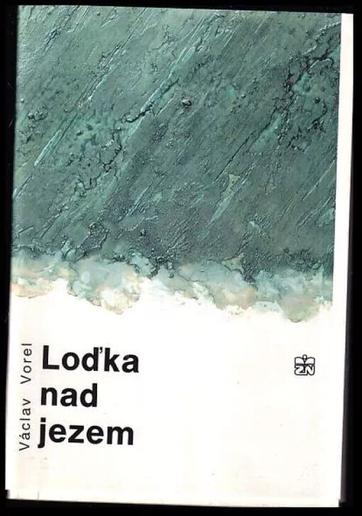 Loďka nad jezem : verše z let 1980-1986