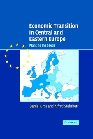 Economic transition in Central and Eastern Europe : planting the seeds