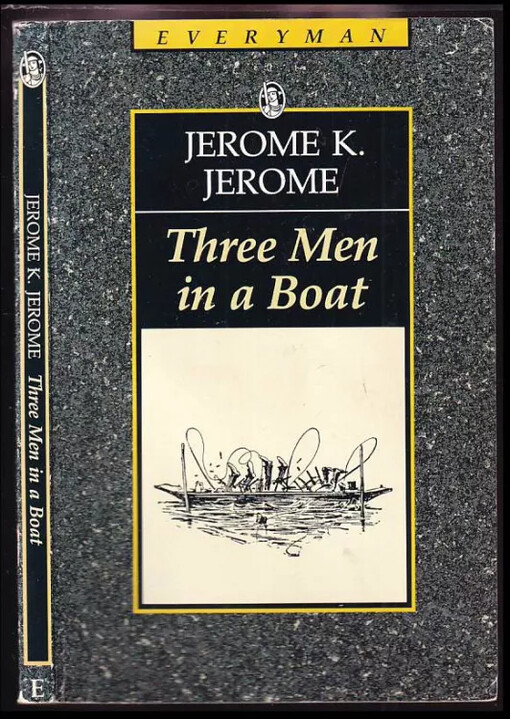 Three Men in a Boat : To Say Nothing of the Dog