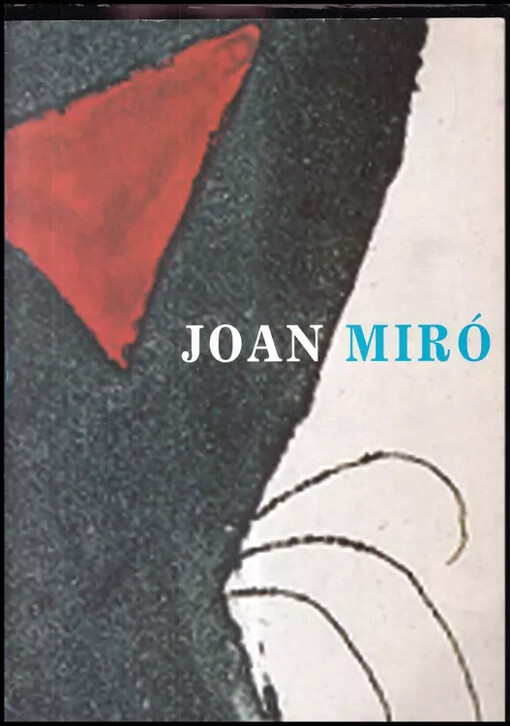 Joan Miró :Dům U kamenného zvonu, Praha 3.12.1992-24.1.1993 /