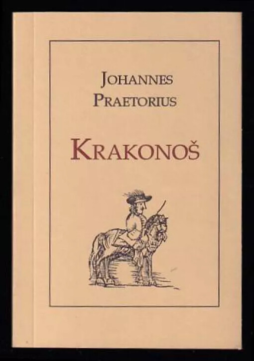 Krakonoš : pravdivé a nadmíru žertovné, ale i strašidelné příběhy, které se udály v Čechách a ve Slezsku