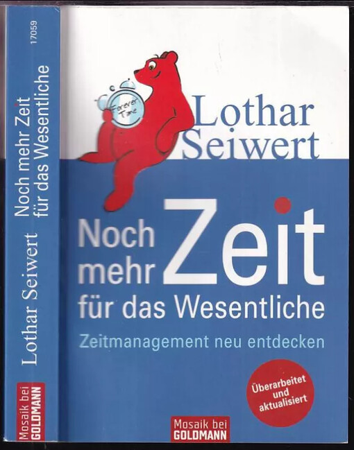 Noch mehr Zeit für das Wesentliche : Zeitmanagement neu entdecken