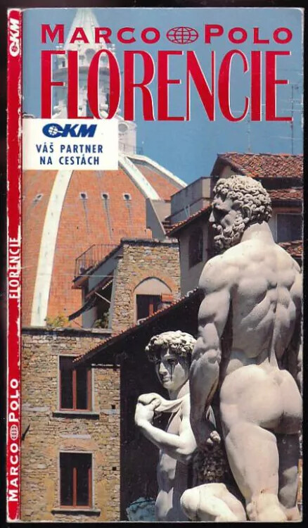 Florencie :průvodce na cesty s osvědčenými tipy /