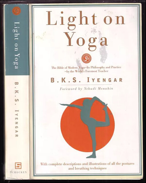 Light on Yoga : The Bible of Modern Yoga.