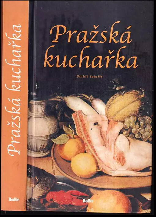 Pražská kuchařka, aneb, Kniha příruční pro šetrné hospodyně, jednající o připravování 200 chutných polívek, 450 mastných pokrmů a paštik, 500 rybích, moučných a vaječných krmí, taktéž o připravování vařiva, pak 400 všelijakého druhů rosolin (créme's), zmrzlin (gelée's) a cukrovinek