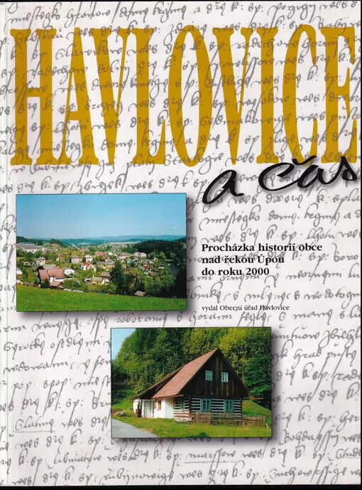 Havlovice a čas : procházka historií obce nad řekou Úpou do roku 2000