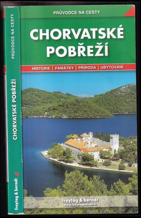 Chorvatské pobřeží :podrobné a přehledné informace o historii, kultuře, přírodě a turistickém zázemí chorvatského pobřeží Jadranu