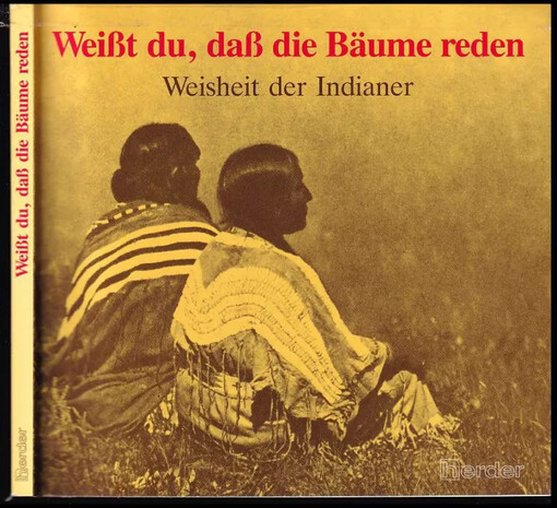 Weisst du, dass die B�ume reden? - Weisheit der Indianer