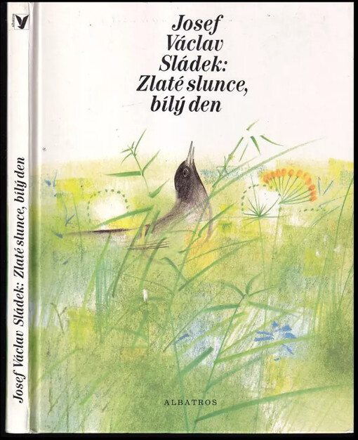 Zlaté slunce, bílý den :výbor z díla /