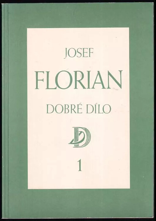 Josef Florian - Dobré dílo :[Galerie moderního umění v Roudnici n.L., říjen - prosinec 1992 /