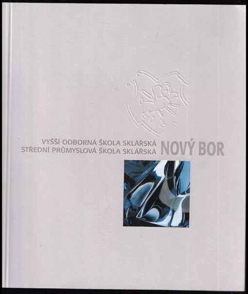 Vyšší odborná škola sklářská, Střední průmyslová škola sklářská Nový Bor /