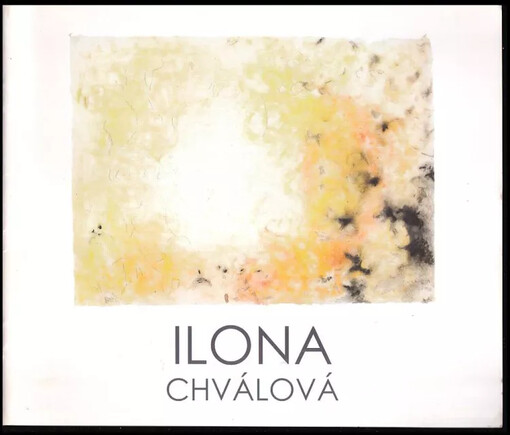 Ilona Chválová : [text Iva Karásková]
