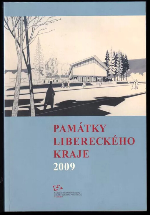 Památky Libereckého kraje : sborník Národního památkového ústavu, Územního odborného pracoviště v Liberci