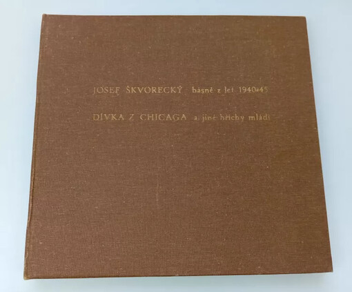 Dívka z Chicaga a jiné hříchy mládí V BRAILLOVĚ PÍSMU : básně z let 1940-45