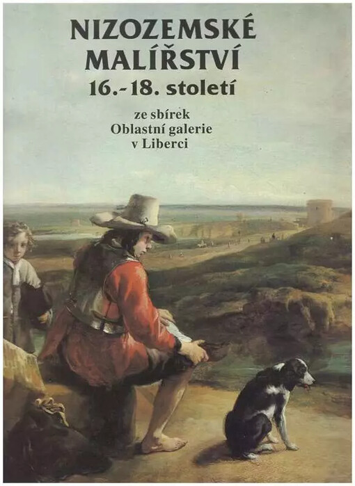 Nizozemské malířství 16.-18. století ze sbírek Oblastní galerie v Liberci: [katalog