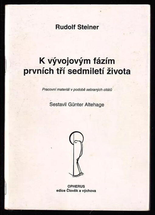 K vývojovým fázím prvních tří sedmiletí života : pracovní materiál v podobě sebraných citátů