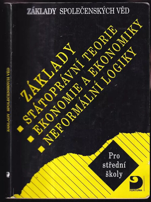 Základy státoprávní teorie, ekonomie a ekonomiky, neformální logiky : základy společenských věd : pro střední školy