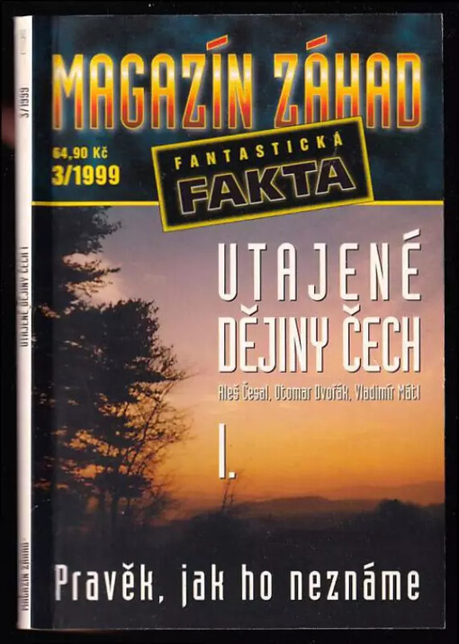 Utajené dějiny Čech : Pravěk, jak ho neznáme : historie první magické války - Díl první