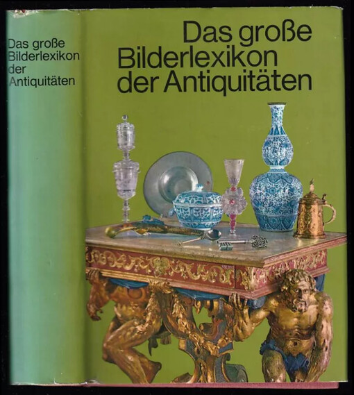Das grosse Bilderlexikon der Antiquitäten