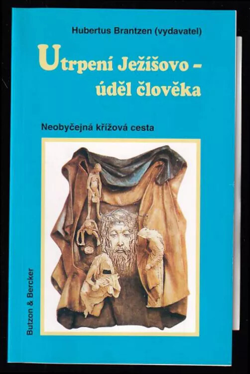 Utrpení Ježíšovo - úděl člověka