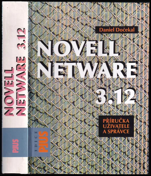 Novell NetWare 3.12 : Příručka uživatele a správce