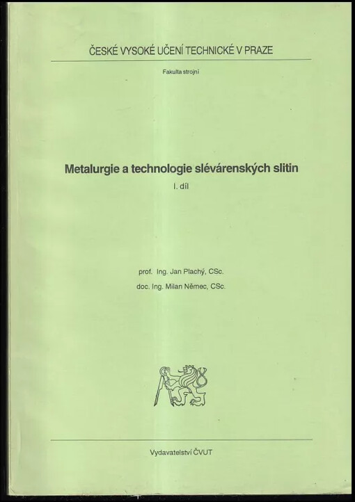 Metalurgie a technologie slévárenských slitin : I. díl
