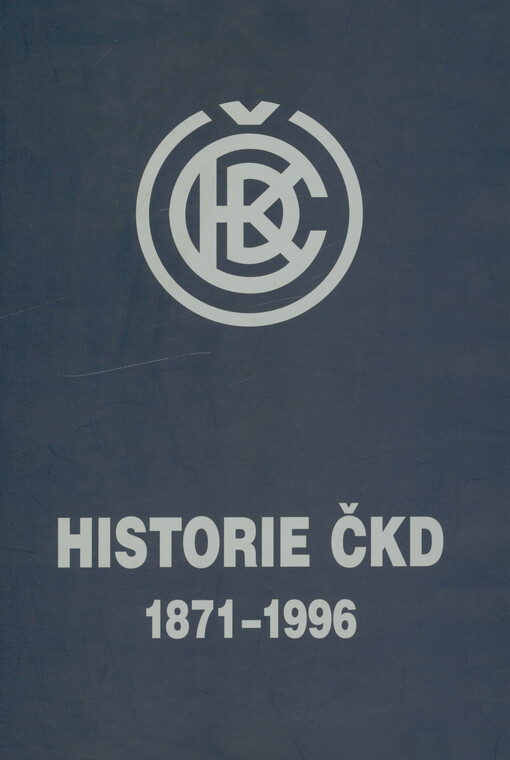Sto dvacet pět let ČKD a sto let elektrotechnické výroby u nás : 1871-1996