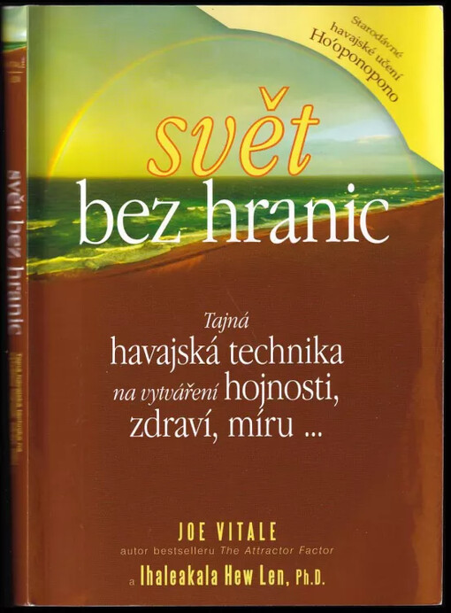 Svět bez hranic : tajná havajská technika na vytváření hojnosti, zdraví, míru