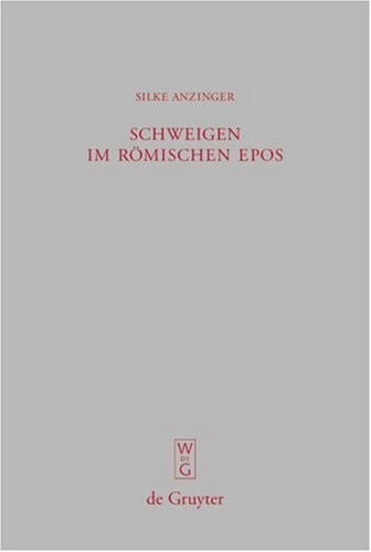Schweigen im Romischen Epos (Beitrage Zur Altertumskunde) (German Edition)