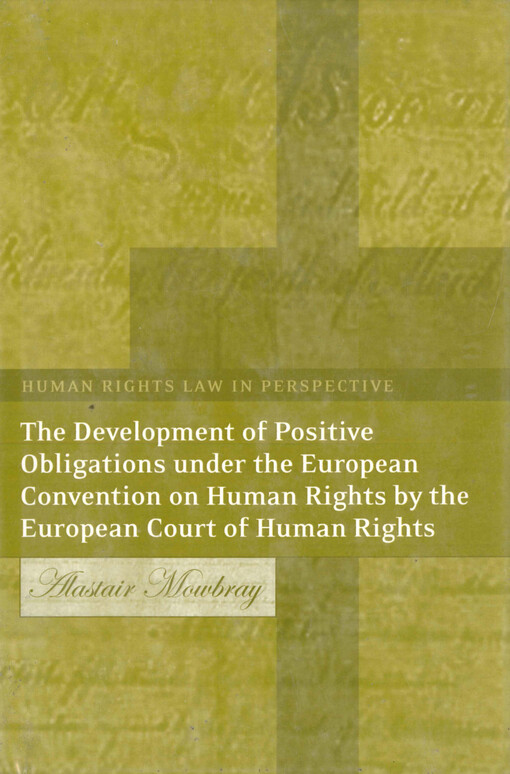 The development of positive obligations under the European convention on human rights by the European court of human rights
