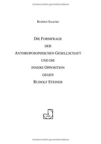 Die Formfrage der Anthroposophischen Gesellschaft und die innere Opposition gegen Rudolf Steiner.