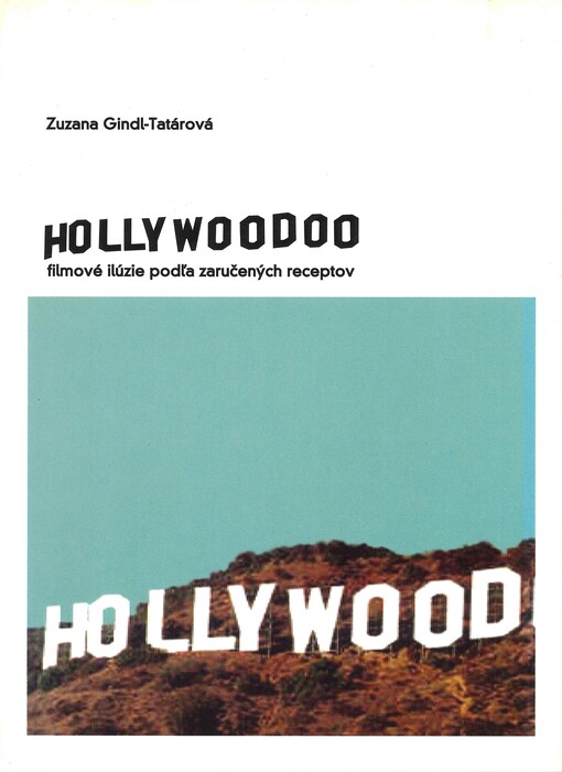Hollywoodoo : filmové ilúzie podľa zaručených receptov