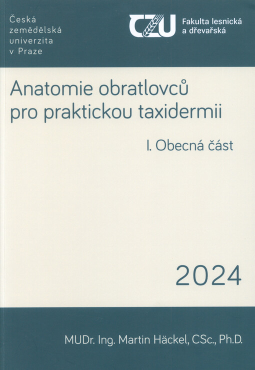 Anatomie obratlovců pro praktickou taxidermii. I., Obecná část