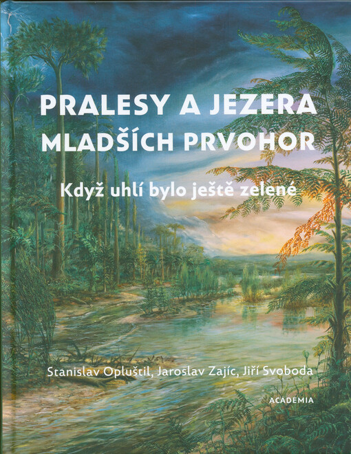Pralesy a jezera mladších prvohor : když uhlí bylo ještě zelené