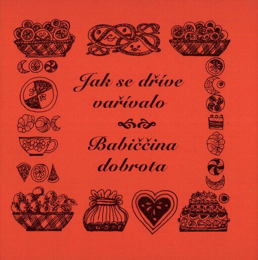 Jak se dříve vařívalo :babiččina dobrota