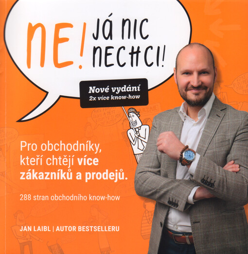 Ne! Já nic nechci! : pro obchodníky, kteří chtějí více zákazníků a prodejů