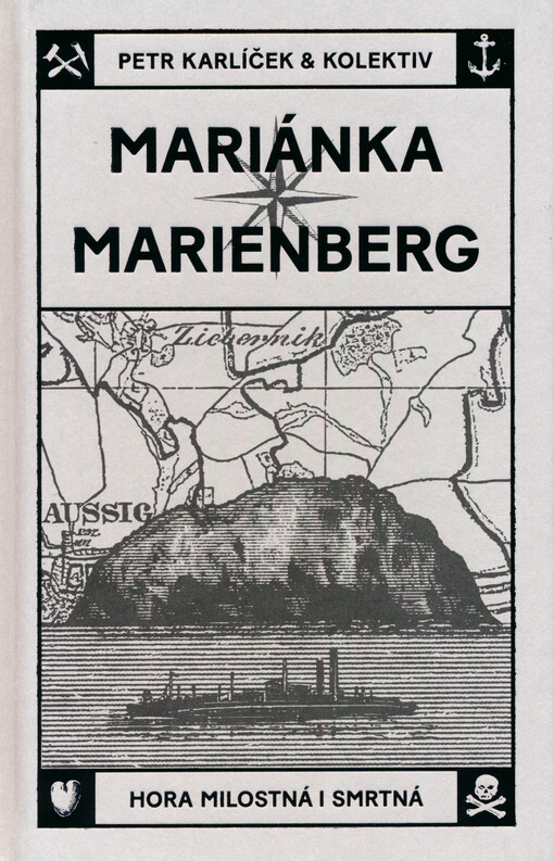 Mariánka = Marienberg : hora milostná i smrtná