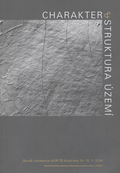 Charakter & struktura území : sborník z konference AUÚP ČR, Kutná Hora 14.-15. 11. 2024