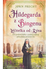 Hildegarda z Bingenu : léčitelka od Rýna  (odkaz v elektronickém katalogu)