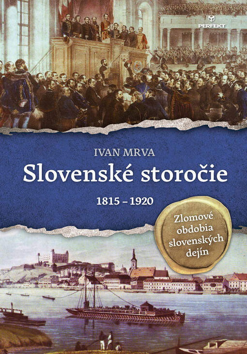 Slovenské storočie : 1815-1920 : zlomové obdobia slovenských dejín