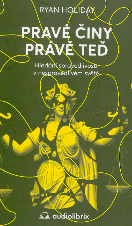 Pravé činy právě teď : hledání spravedlivosti v nespravedlivém světě