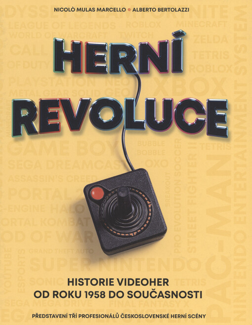 Herní revoluce : historie videoher od roku 1958 do současnosti