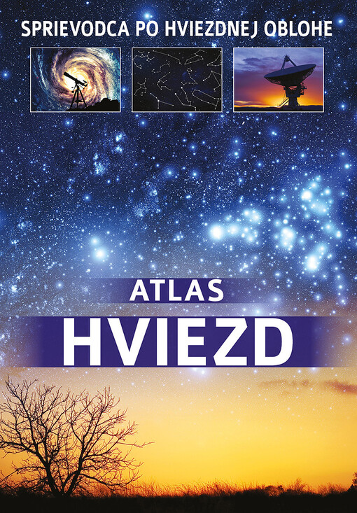 Atlas hviezd : sprievodca po hviezdnej oblohe
