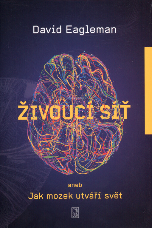 Živoucí síť, aneb, Jak mozek utváří svět